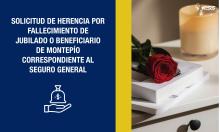 Solicitud de herencia por fallecimiento de jubilado o beneficiario de montepío correspondiente al Seguro General