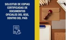 Solicitud de copias certificadas de documentos oficiales del IESS, dentro del país