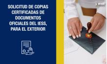 Solicitud de copias certificadas de documentos oficiales del IESS, para el exterior