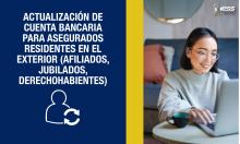 Actualización de cuenta bancaria para asegurados residentes en el exterior (afiliados, jubilados, derechohabientes)