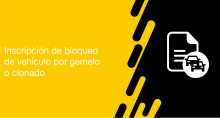 El usuario puede solicitar a la ANT la inscripción de bloqueo de vehículo por gemelo o clonado