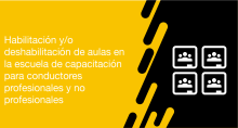 El usuario puede solicitar a la ANT la habilitación y/o deshabilitación de aulas en la escuela de capacitación para conductores profesionales y no profesionales