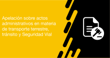El usuario puede solicitar a la ANT la apelación sobre actos administrativos en materia de transporte terrestre, tránsito y seguridad vial