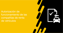 El usuario puede solicitar a la ANT la autorización para funcionamiento como compañía de renta de vehículos