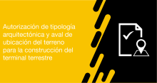 El usuario requirente puede solicitar en la ANT la tipología y servicios de terminales terrestres en construcción