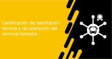 El usuario requirente puede solicitar en la ANT la solicitud de certificado de tipología y servicio, habilitación técnica y operación (terminal terrestre en operación)