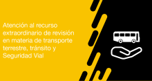 El usuario requirente puede solicitar en la ANT la atención al recurso extraordinario de revisión