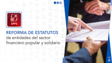 Reforma de estatutos de entidades del sector financiero popular y solidario.