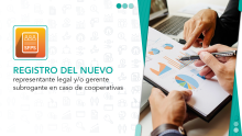 Registro del nuevo representante legal y/o gerente subrogante en caso de cooperativas.