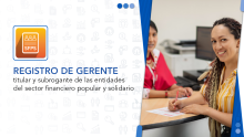 Registro de gerente titular y subrogante de las entidades del Sector Financiero Popular y Solidario.