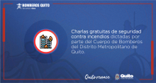 Charlas gratuitas de seguridad contra incendios dictadas por parte del Cuerpo de Bomberos del Distrito Metropolitano de Quito.