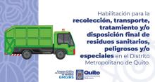 Habilitación para la recolección, transporte, tratamiento y/o disposición final de residuos sanitarios, peligrosos y/o especiales en el Distrito Metropolitano de Quito