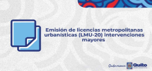 Emisión de Licencia Metropolitanas Urbanísticas (LMU-20) Intervenciones Mayores