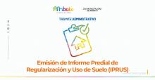 Informe Predial de Regularización y Uso de Suelo (IPRUS)