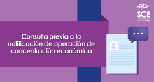 Consulta previa a la notificación de operación de concentración económica