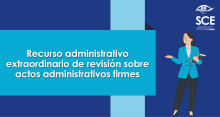 Recurso Administrativo Extraordinario de Revisión sobre actos administrativos firmes