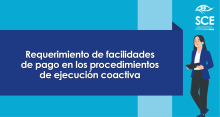 Requerimiento de facilidades de pago en los procedimientos de ejecución coactiva