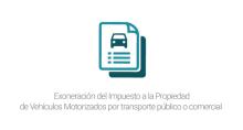 Exoneración del Impuesto a la Propiedad de Vehículos Motorizados por transporte público o comercial