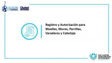 Registro y Autorización para Muelles, Muros, Parrillas, Varaderos y Cabotaje