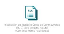 Inscripción del Registro Único de Contribuyente (RUC) para persona natural (con documento habilitante)