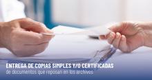 Entrega de Copias Simples y/o Certificadas
