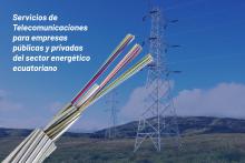 CELEC EP - TRANSELECTRIC, Telecomunicaciones del Sector Energéticotrico